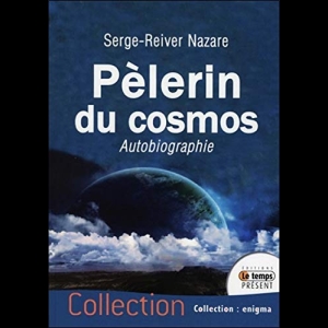 Pèlerin du cosmos - Autobiographie