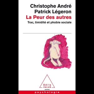 La peur des autres - Trac, timidité et phobie sociale