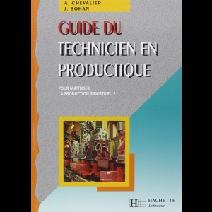 Guide du technicien en productique - Pour maîtriser la production industrielle