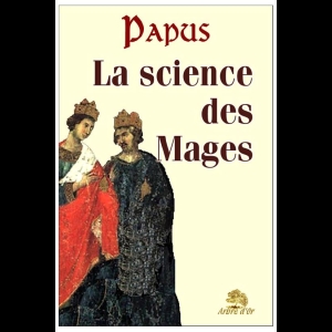 La science des mages et ses applications théoriques et pratiques
