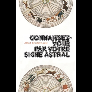 Connaissez-vous par votre signe astral - Signes de naissance et ascendants