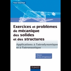 Exercices et problèmes de mécanique des solides et des structures