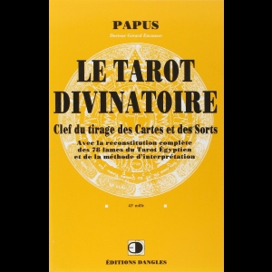 Le Tarot Divinatoire - Clef du tirage des cartes et des sorts