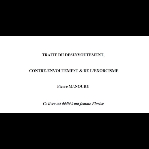 Traité du désenvoûtement, contre-envoûtement et de l'exorcisme