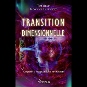 Transition dimensionnelle - Comprendre le passage actuel vécu par l'humanité