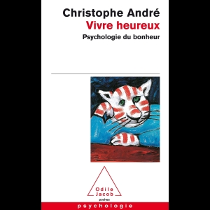 Vivre heureux - Psychologie du bonheur