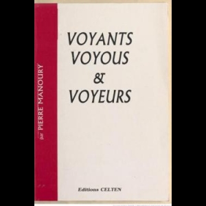 Voyants, voyous et voyeurs