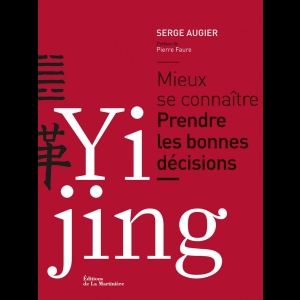 Yi Jing - Mieux se connaître - Prendre les bonnes décisions