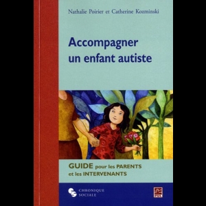 Accompagner un enfant autiste - Guide pour les parents et les intervenants