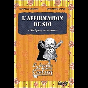 L'affirmation de soi - Les secrets du dr. Coolzen