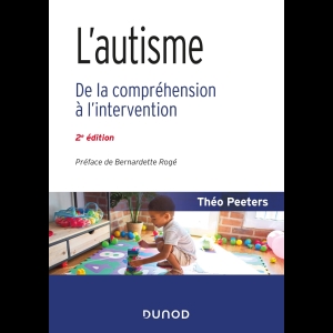 L'autisme - De la compréhension à l'intervention