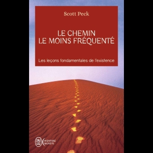 Le chemin le moins fréquenté - Apprendre à vivre avec la vie