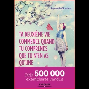 Ta deuxième vie commence quand tu comprends que tu n'en as qu'une