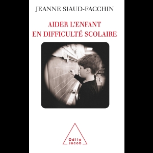 Aider l'enfant en difficulté scolaire