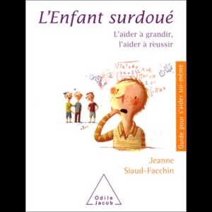 L’enfant surdoué - L’aider à grandir, l’aider à réussir