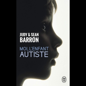 Moi, l'enfant autiste