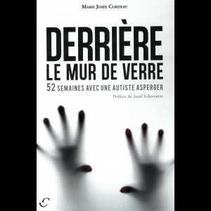 Derrière le mur de verre - 52 semaines avec une autiste Asperger