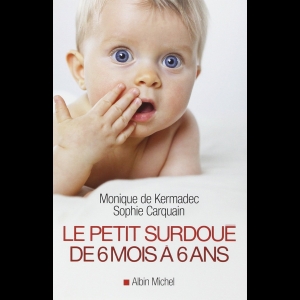 Le Petit Surdoué - De 6 mois à 6 ans