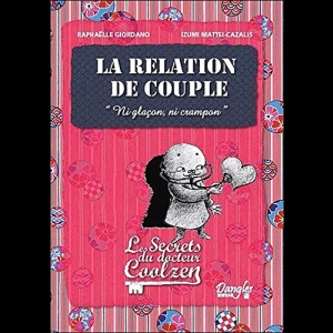 La Relation de couple - les secrets du dr. Coolzen