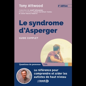 Le Syndrome d'Asperger - Guide complet