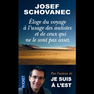 Eloge du voyage à l'usage des autistes et de ceux qui ne le sont pas assez