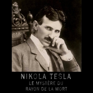 [Serie] Nikola Tesla - Le mystère du rayon de la mort