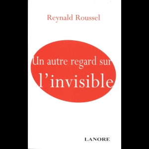 Un autre regard sur l'invisible