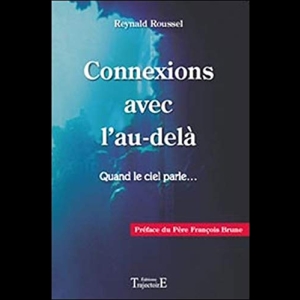 Connexions avec l'au-delà - Quand le ciel parle...