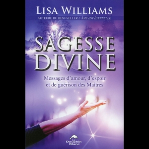 Sagesse divine - Messages d'amour, d'espoir et de guérison des Maîtres