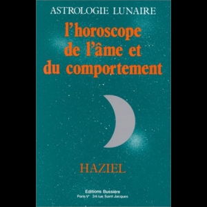 L'Astrologie lunaire - L'Horoscope de l'âme et du comportement