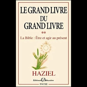 Le Grand livre du Grand livre T2 - La Bible : Etre et agir au présent