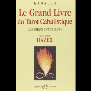 Le Grand livre du Tarot cabalistique : Les Dieux intérieurs