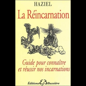 La réincarnation : Guide pour connaître et réussir nos incarnations