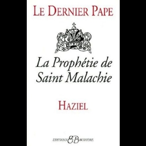 Le Dernier Pape - La Prophétie de Saint-Malachie