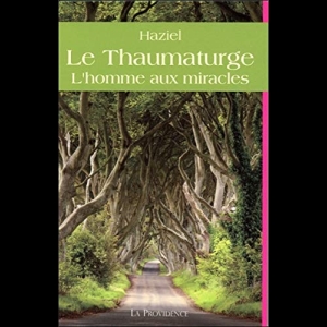 Le Thaumaturge - L'homme aux miracles