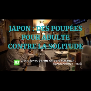 Japon - Les poupées pour adulte contre la solitude