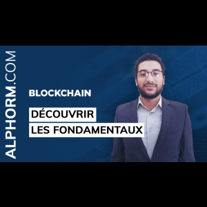 (Alphorm) Blockchain - Découvrir les fondamentaux