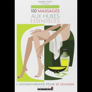 100 massages aux huiles essentielles