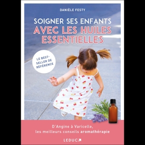 Soigner ses enfants avec les huiles essentielles