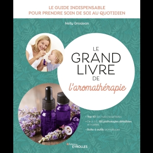 Le grand livre de l'aromathérapie