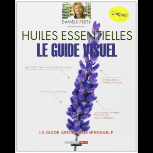 Huiles essentielles - Le guide visuel