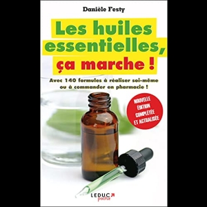 Les huiles essentielles - Ca marche !