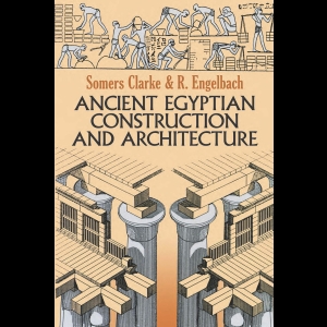 Ancient Egyptian Construction and Architecture