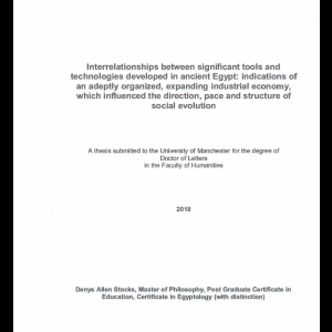 Interrelationships between significant tools and technologies developed in ancient Egypt: indications of an adeptly organized, expanding industrial economy, which influenced the direction, pace and structure of social evolution