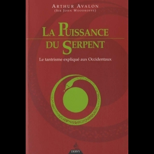 La Puissance du Serpent - Le tantrisme expliqué aux Occidentaux