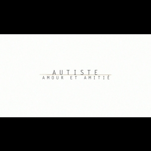 [Serie] Autiste, amour et amitié