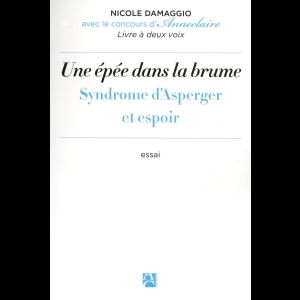 Une épée dans la brume - Syndrome d'Asperger et espoir