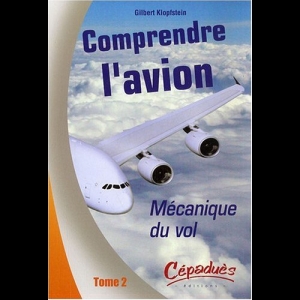 Comprendre l'avion - Mécanique du vol - Tome 2