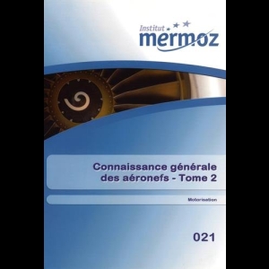 Connaissance générale des aéronefs -  Tome 2 - Motorisation