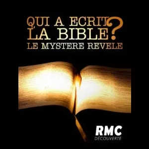 Qui a écrit la Bible ? Le mystère révélé